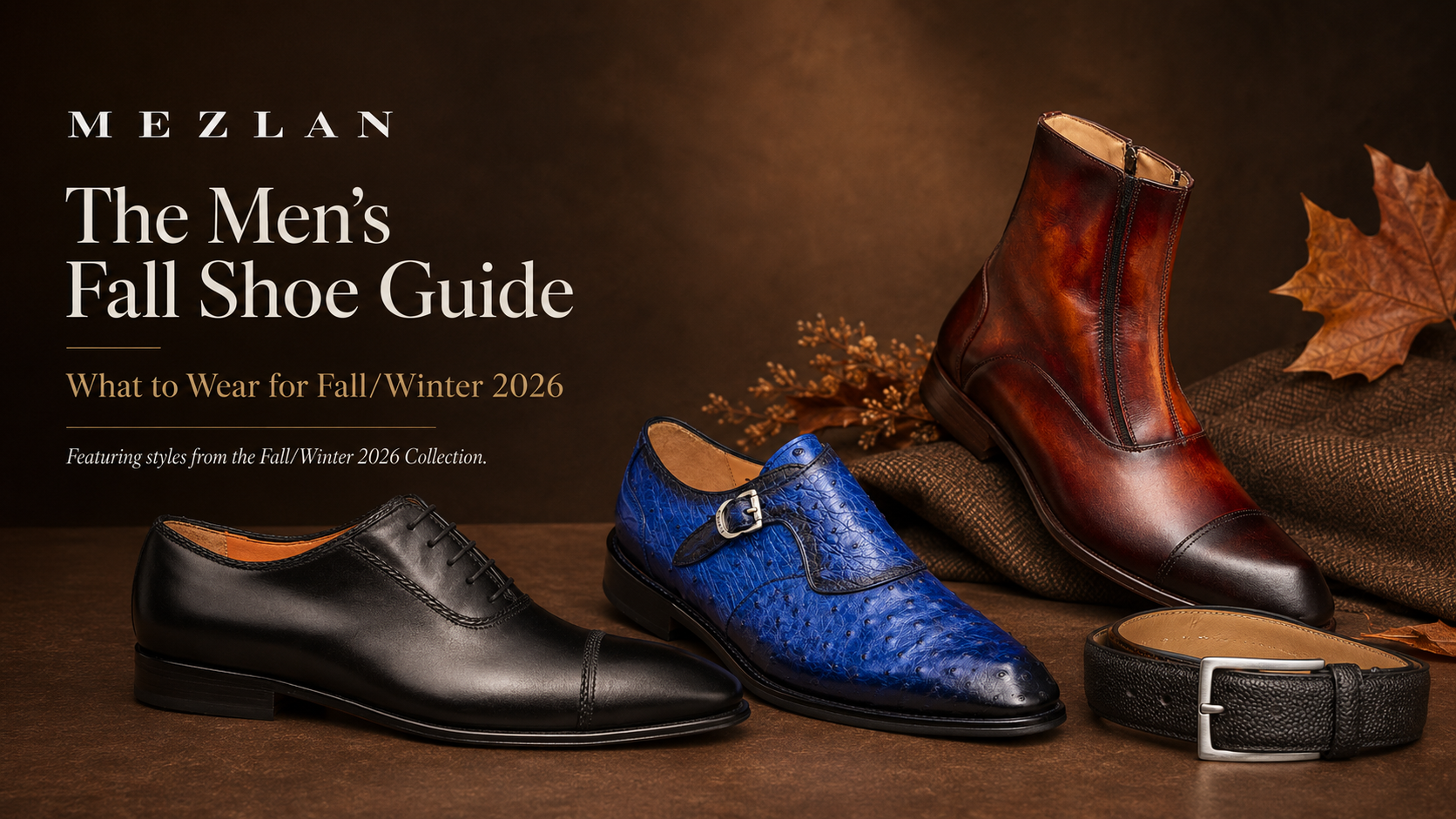The Mezlan Men’s Fall Shoe Guide: What to Wear for Fall/Winter 2026